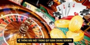 Hệ thống bảo mật trong quy định chung Sunwin